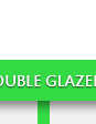 DOUBLE GLAZED